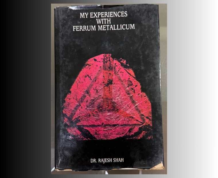 Dr Shah's book "My Experiences with Ferrum Metallicum"